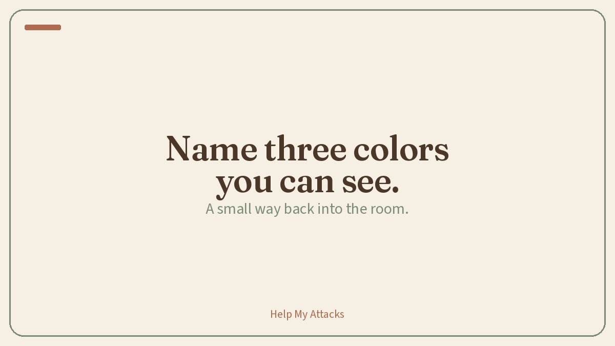Calm reminder to name three colors you can see during a panic attack