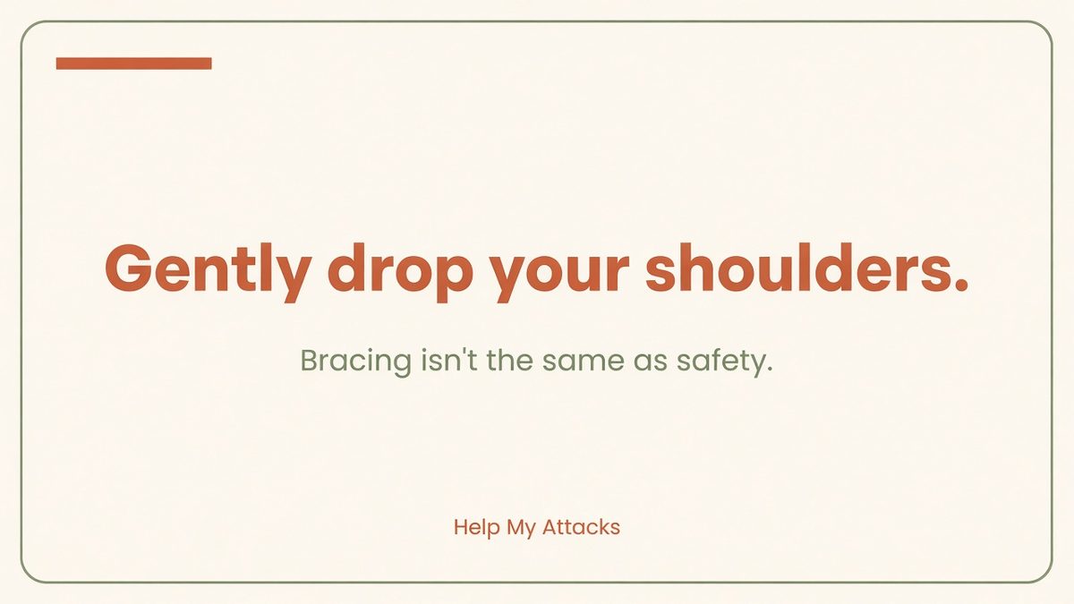 Calm reminder to gently drop your shoulders during a panic attack
