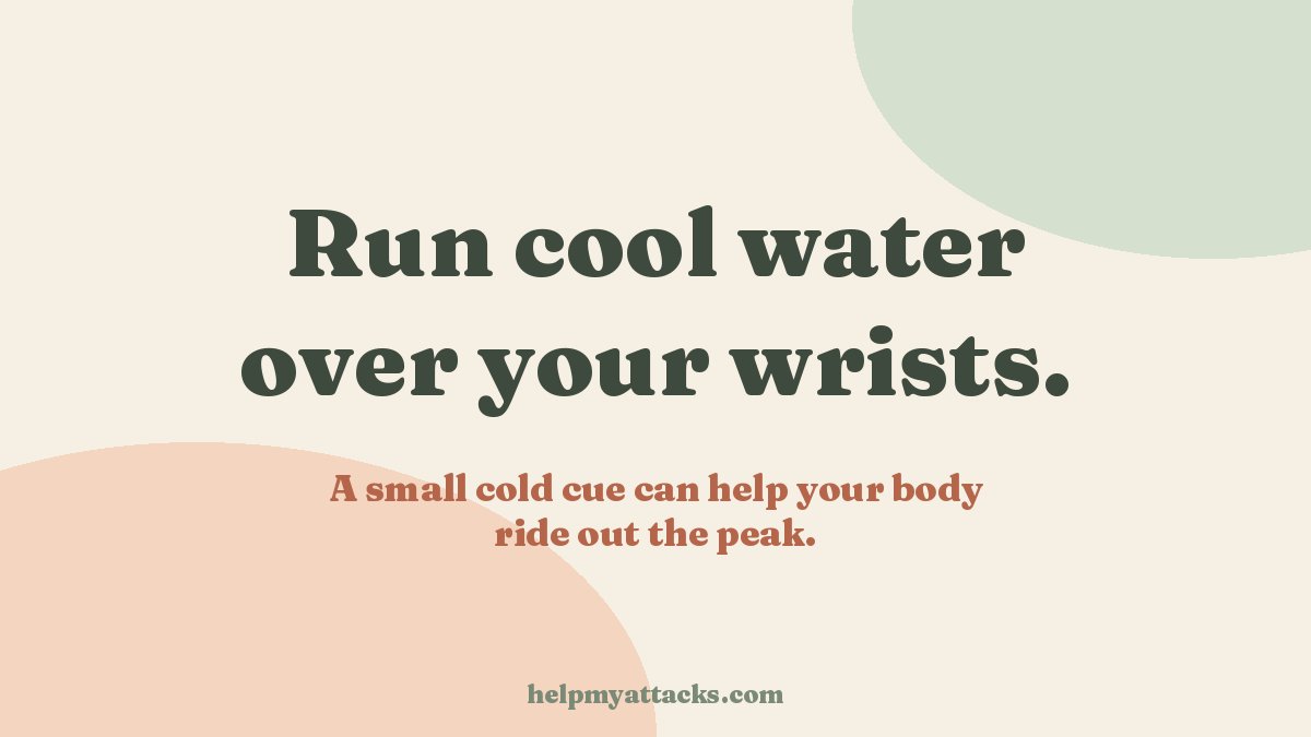 Calm reminder to run cool water over your wrists during a panic attack