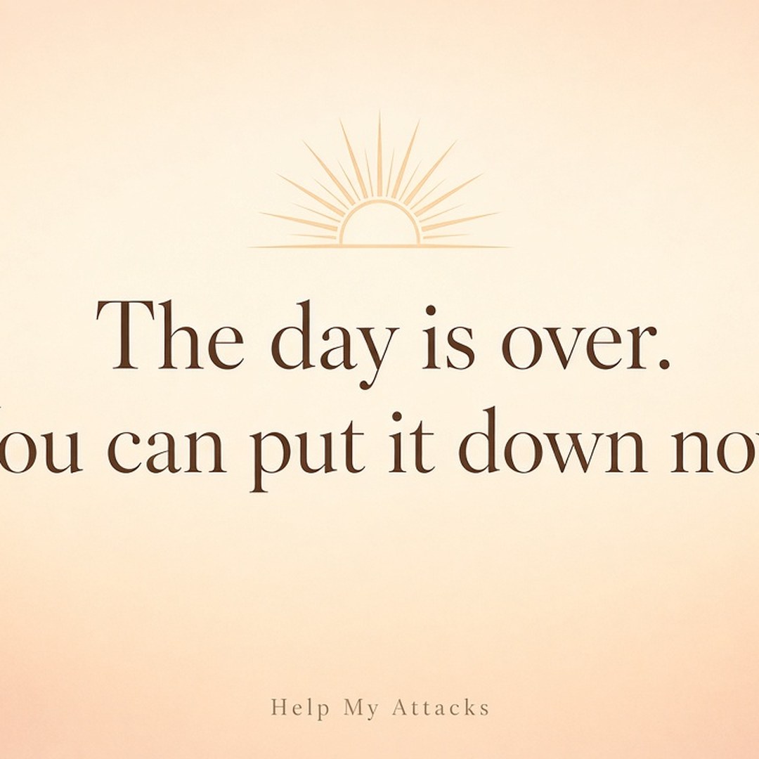 The day is over. You can put it down now.